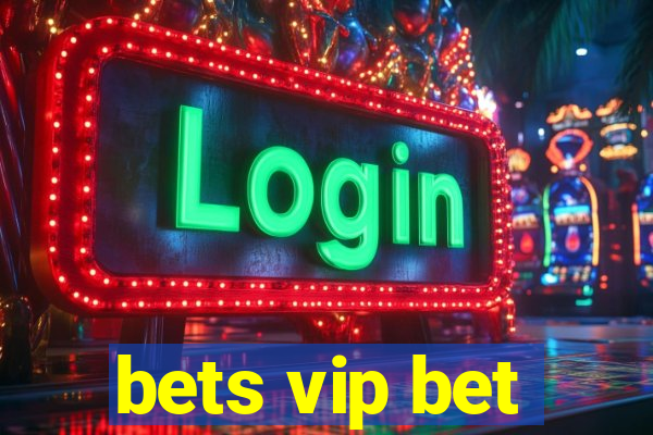 bets vip bet